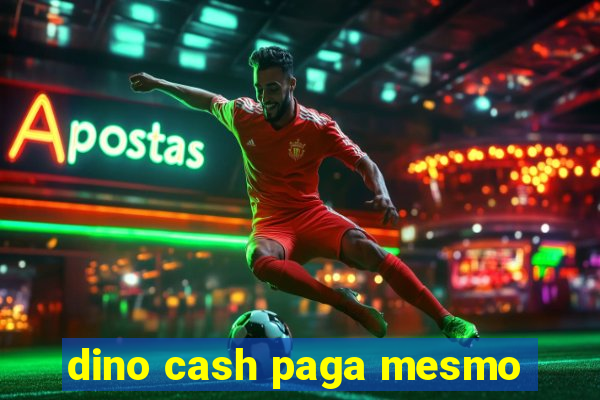 dino cash paga mesmo